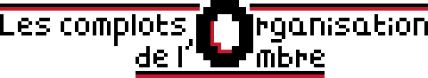 L'Organisation de l'Ombre - Activez la fonction Images de votre navigateur !